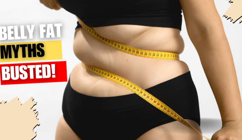 Belly Fat Myths: Busted!